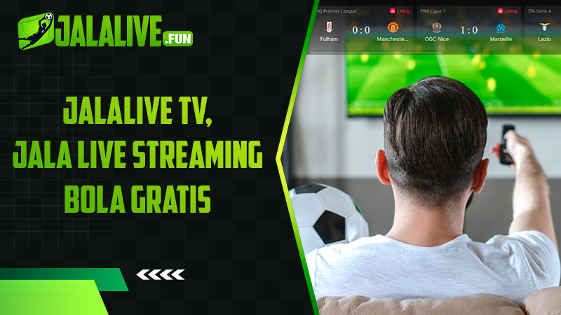 Jalalive TV | Jala Live Streaming Bola Gratis