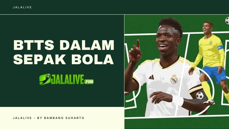 Mengenal Apa Itu BTTS dalam Sepak Bola