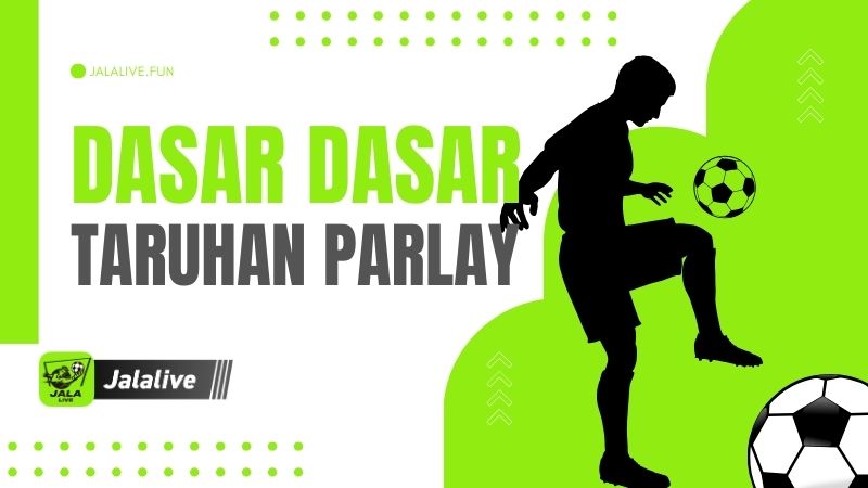 Dasar-Dasar Taruhan Parlay