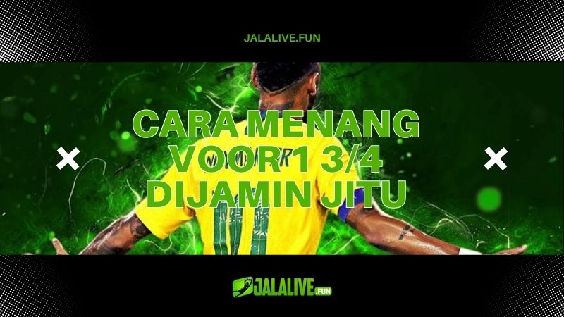 Cara Menang Voor 1 34 Dijamin Jitu