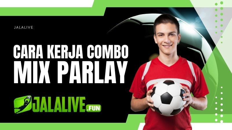 Cara Kerja Combo Mix Parlay