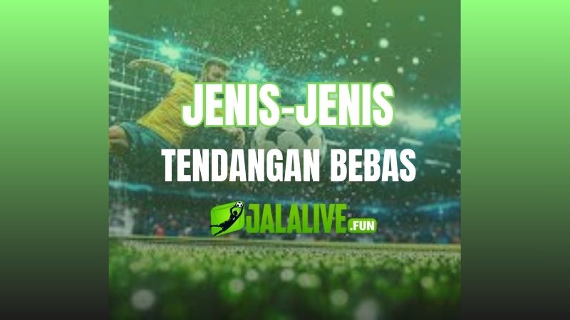 Jenis-Jenis Tendangan Bebas