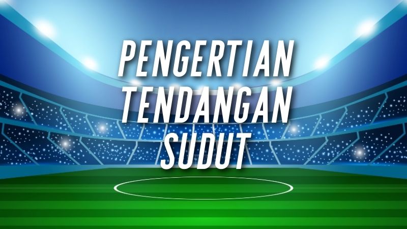 Pengertian Tendangan Sudut, Perbedaan Antara Tendangan Sudut dan Tendangan Gawang Dalam