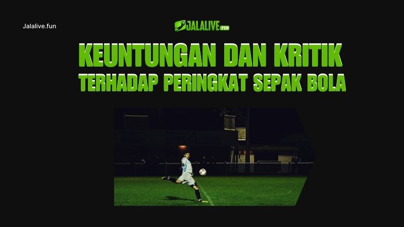 Keuntungan Dan Kritik Terhadap Peringkat Sepak Bola