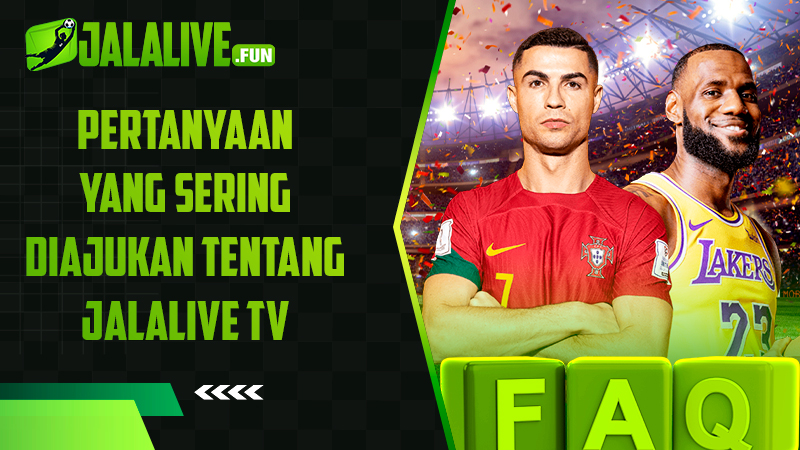 Pertanyaan yang Sering Diajukan tentang Jalalive TV