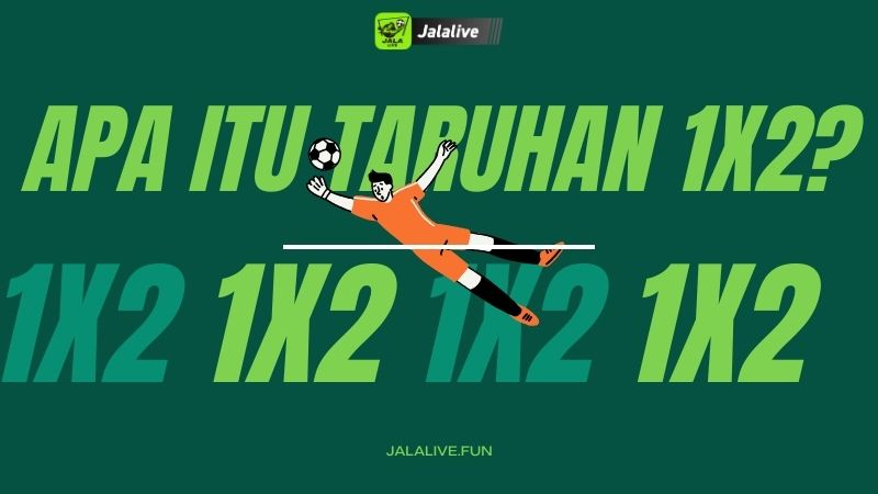 Apa Itu Taruhan 1x2?