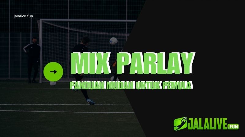 Haruskah Semua Pilihan Mix Parlay Menang? Panduan Mudah untuk Pemula