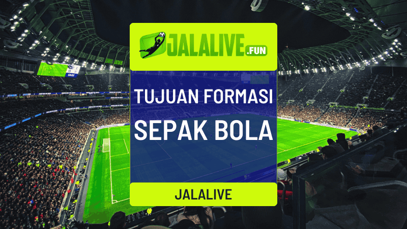 Tujuan Formasi Sepak Bola