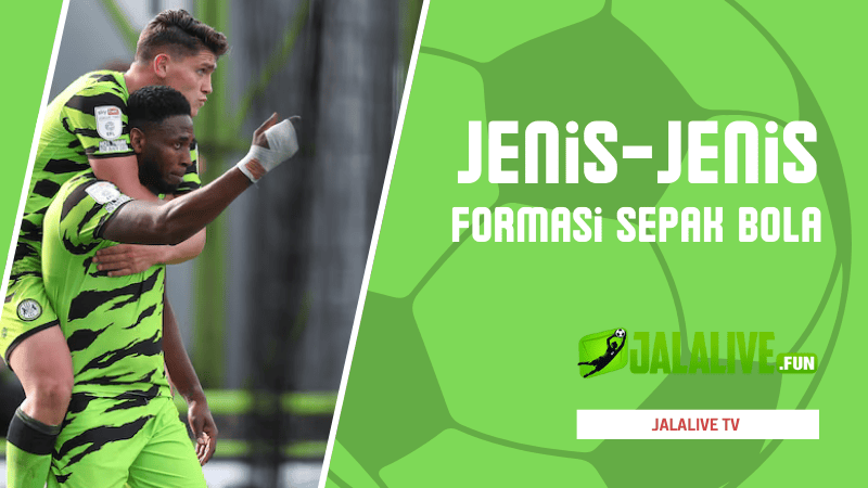 Jenis-Jenis Formasi Sepak Bola